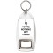 You're Nothing But Treble - Bottle Opener Keyring