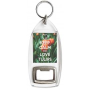 Keep Calm and Love Tulips - Bottle Opener Keyring