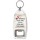 The Words you are Looking for are 'Yes Dear' - Bottle Opener Keyring