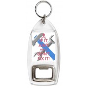 If it Ain't Broke Don't Fix It! - Bottle Opener Keyring