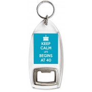 Keep Calm Life Begins at 40 - Bottle Opener Keyring