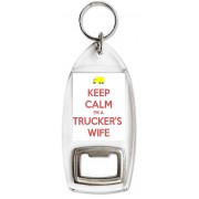 Keep Calm I'm a Trucker's Wife - Bottle Opener Keyring