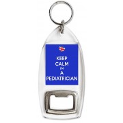 Keep Calm I'm a Pediatrician - Bottle Opener Keyring