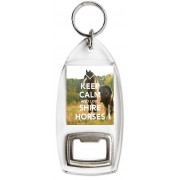 Keep Calm and Love Shire Horses - Bottle Opener Keyring