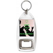 Keep Calm I'm a Psychiatrist - Bottle Opener Keyring