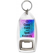 Ceep Kalm and Spel Korectly - Bottle Opener Keyring