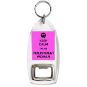 Keep Calm I'm an Independent Woman - Bottle Opener Keyring