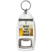 I Wish this was Beer - Bottle Opener Keyring
