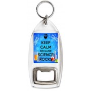 Keep Calm because Science Rocks - Bottle Opener Keyring