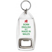 Born English But Made in Wales - Bottle Opener Keyring