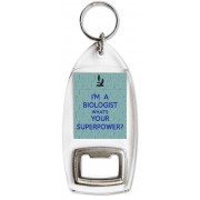 I'm a Biologist What's Your Superpower? - Bottle Opener Keyring