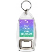 Keep Calm and Celebrate - Bottle Opener Keyring
