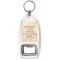 Kindness costs nothing. Give it away freely. - Bottle Opener Keyring