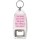 I smile because you're my Niece. I laugh because there's nothing you can do about it - Bottle Opener Keyring