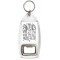 Do What you can With What you Have Where you Are - Bottle Opener Keyring