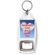 Remember that Jesus Loves You - Bottle Opener Keyring