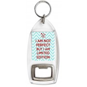 I am Not Perfect but I am Limited Edition - Bottle Opener Keyring