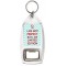I am Not Perfect but I am Limited Edition - Bottle Opener Keyring