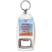 Retired. Goodbye Tension Hello Pension. - Bottle Opener Keyring