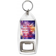 Big Bang Theory, God Spoke and Bang it Happened! - Bottle Opener Keyring