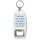I smile because you're my Father. I laugh because there's nothing you can do about it - Bottle Opener Keyring