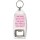 I smile because you're my Sister. I laugh because there's nothing you can do about it - Bottle Opener Keyring