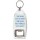 I smile because you're my Nephew. I laugh because there's nothing you can do about it - Bottle Opener Keyring