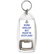 Born English but Made in Scotland - Bottle Opener Keyring