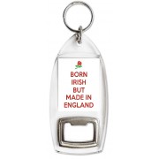 Born Irish but Made in England - Bottle Opener Keyring