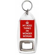 My Boss Thinks I'm Wonder Woman - Bottle Opener Keyring