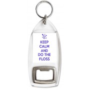 Keep Calm and Do the Floss - Bottle Opener Keyring