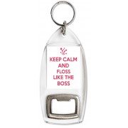 Keep Calm and Floss Like the Boss - Bottle Opener Keyring
