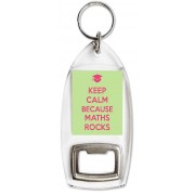 Keep Calm Because Maths Rocks - Bottle Opener Keyring