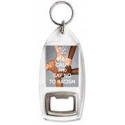 Keep Calm and Say No to Racism - Bottle Opener Keyring