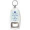 Don't ask me how I'm feeling today, I might just tell you. - Bottle Opener Keyring