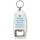 Just because you're paranoid doesn't mean they're not all out to get you - Bottle Opener Keyring