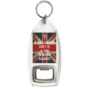 A Balanced Diet is a Gin in Both Hands - Bottle Opener Keyring