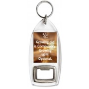 Growing old is Compulsory, Growing up is Optional. - Bottle Opener Keyring