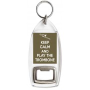 Keep Calm and Play the Trombone - Bottle Opener Keyring