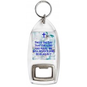 This is the Day that the Lord has Made. We will Rejoice and be Glad in It - Bottle Opener Keyring