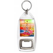 Always Follow your Heart, But remember to Take your Brain with You - Bottle Opener Keyring