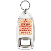 Artificial Intelligence is no Match for Natural Stupidity - Bottle Opener Keyring