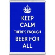 Keep Calm There's Enough Beer for All - Jumbo Fridge Magnet