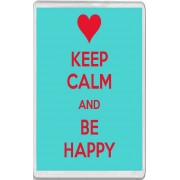 Keep Calm and Be Happy - Jumbo Fridge Magnet