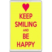 Keep Smiling and Be Happy - Jumbo Fridge Magnet
