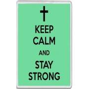 Keep Calm and Stay Strong - Jumbo Fridge Magnet