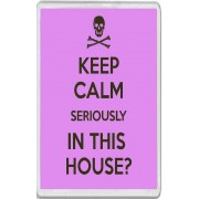 Keep Calm Seriously in This House? - Jumbo Fridge Magnet