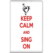 Keep Calm and Sing On - Jumbo Fridge Magnet