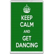Keep Calm and Get Dancing - Jumbo Fridge Magnet