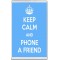 Keep Calm and Phone a Friend - Jumbo Fridge Magnet